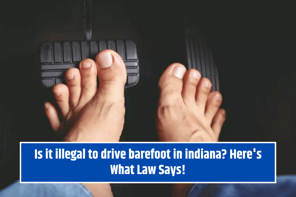 Is it illegal to drive barefoot in indiana? Here's What Law Says!