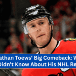 Jonathan Toews' Big Comeback: What You Didn’t Know About His NHL Return!