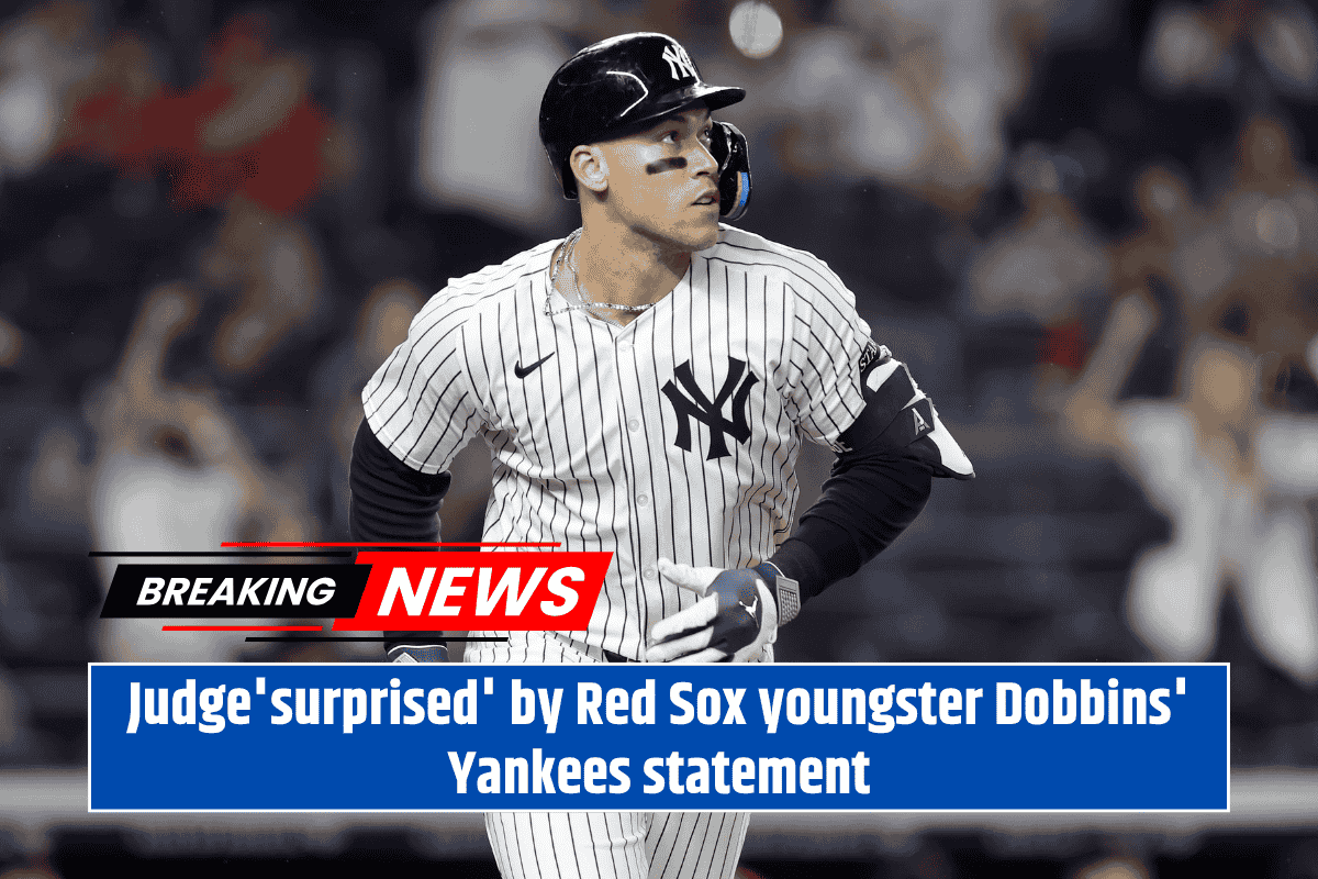 Judge'surprised' by Red Sox youngster Dobbins' Yankees statement