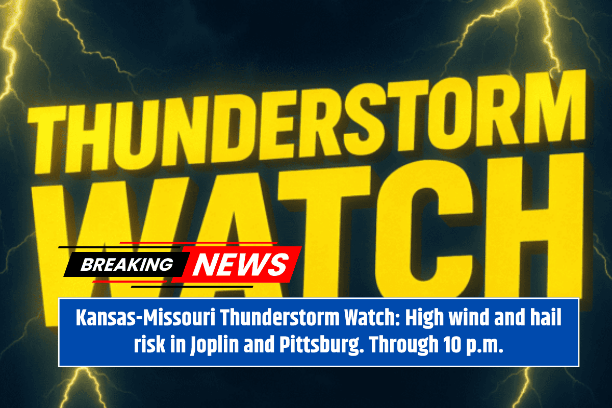 Kansas-Missouri Thunderstorm Watch: High wind and hail risk in Joplin and Pittsburg. Through 10 p.m.