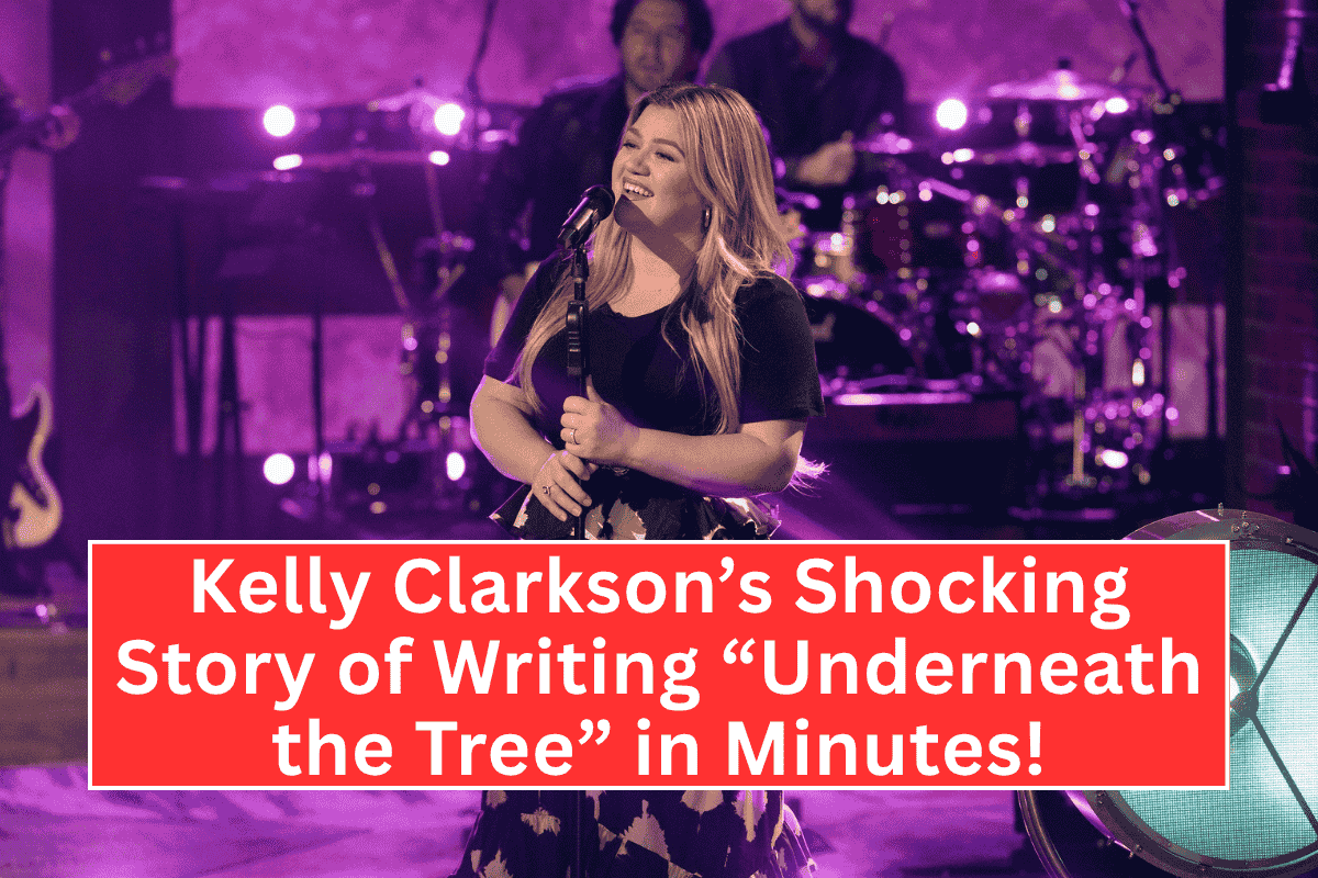 Kelly Clarkson’s Shocking Story of Writing “Underneath the Tree” in Minutes!