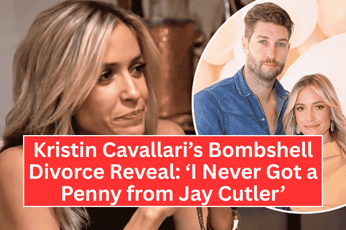 "Kristin Cavallari’s Bombshell Divorce Reveal: ‘I Never Got a Penny from Jay Cutler’"