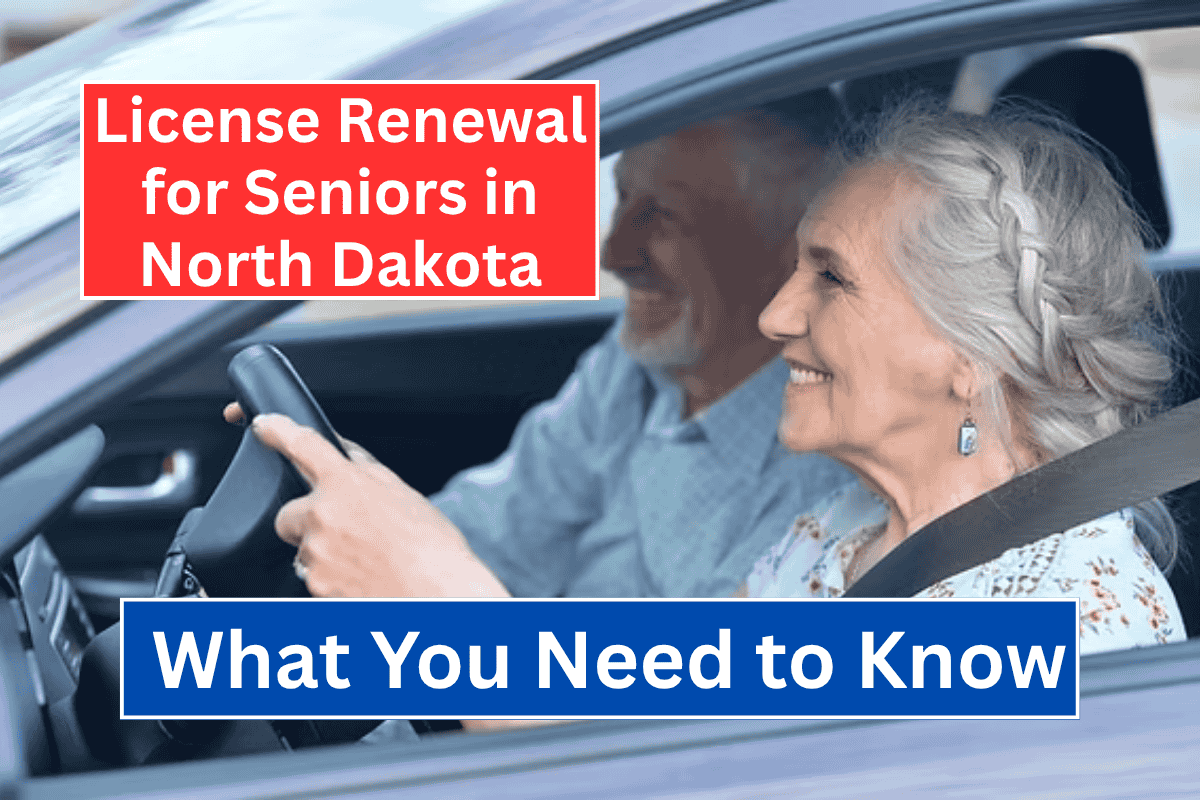 License Renewal for Seniors in North Dakota: What You Need to Know