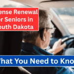License Renewal for Seniors in South Dakota: What You Need to Know