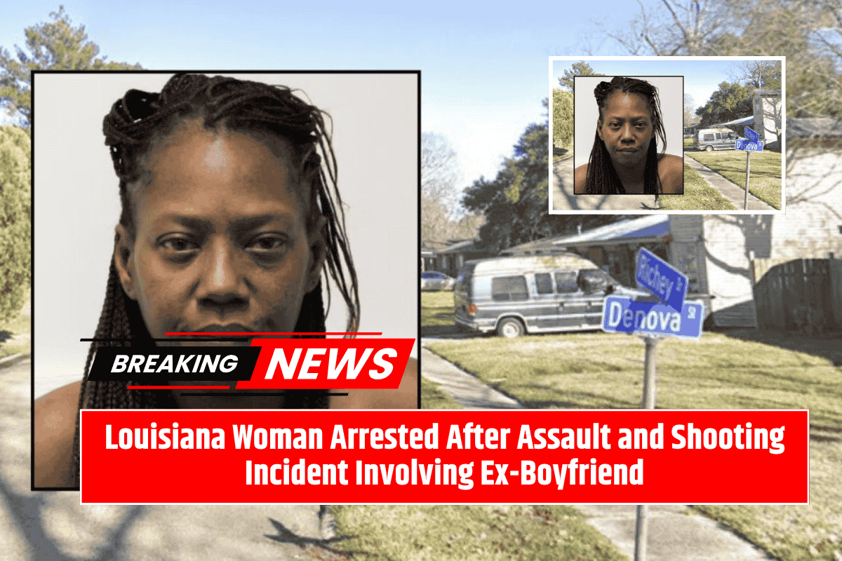 Louisiana Woman Arrested After Assault and Shooting Incident Involving Ex-Boyfriend