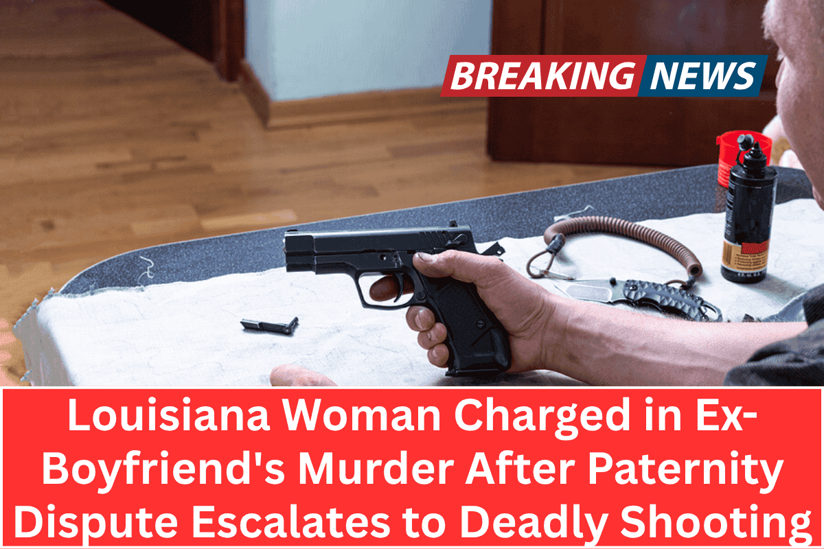 Louisiana Woman Charged in Ex-Boyfriend's Murder After Paternity Dispute Escalates to Deadly Shooting