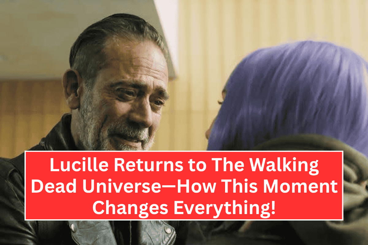 Lucille Returns to The Walking Dead Universe—How This Moment Changes Everything!