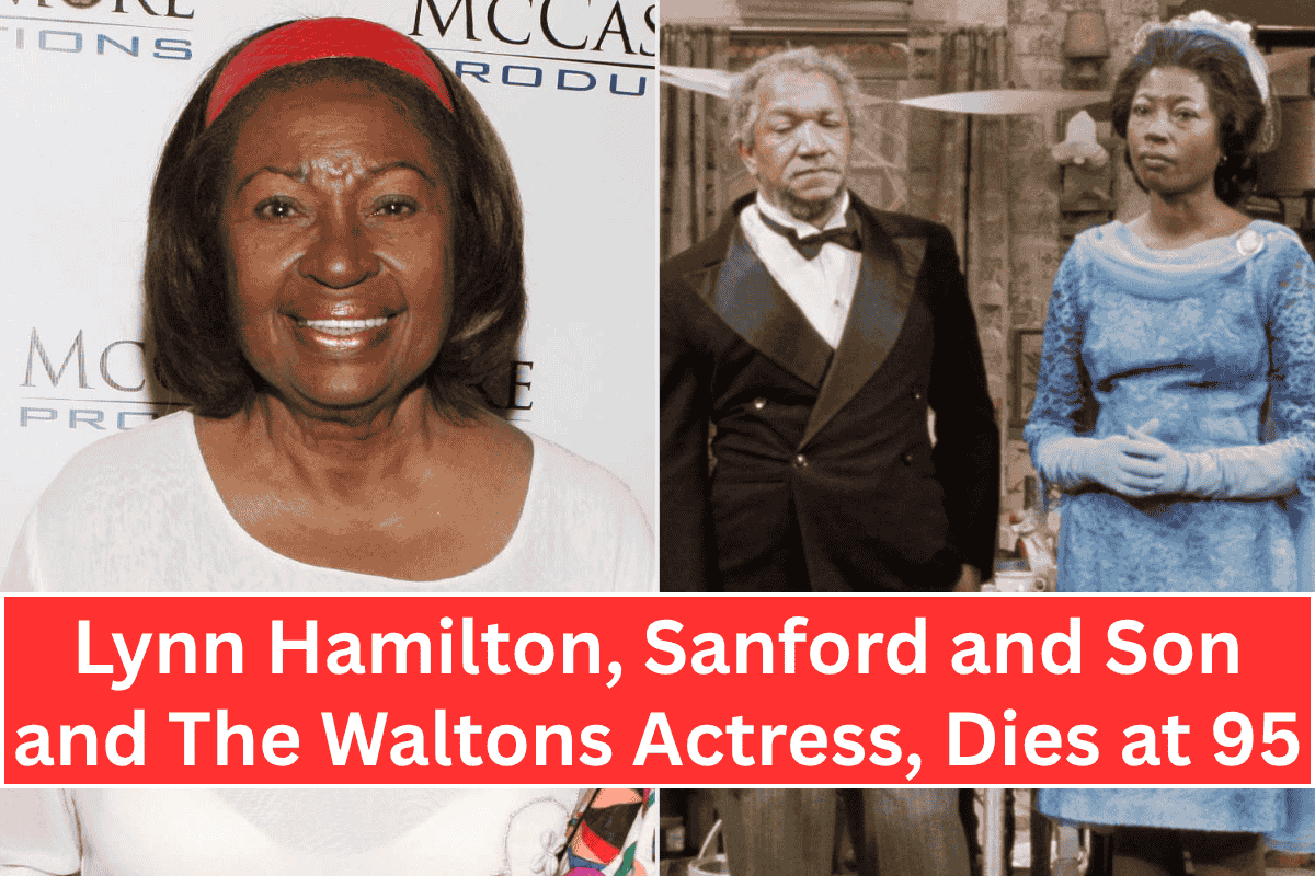 Lynn Hamilton, Sanford and Son and The Waltons Actress, Dies at 95