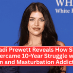 Madi Prewett Reveals How She Overcame 10-Year Struggle with Porn and Masturbation Addiction