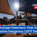 Mississippi Heatwave: Heat Index Reaches Dangerous 110°F Today