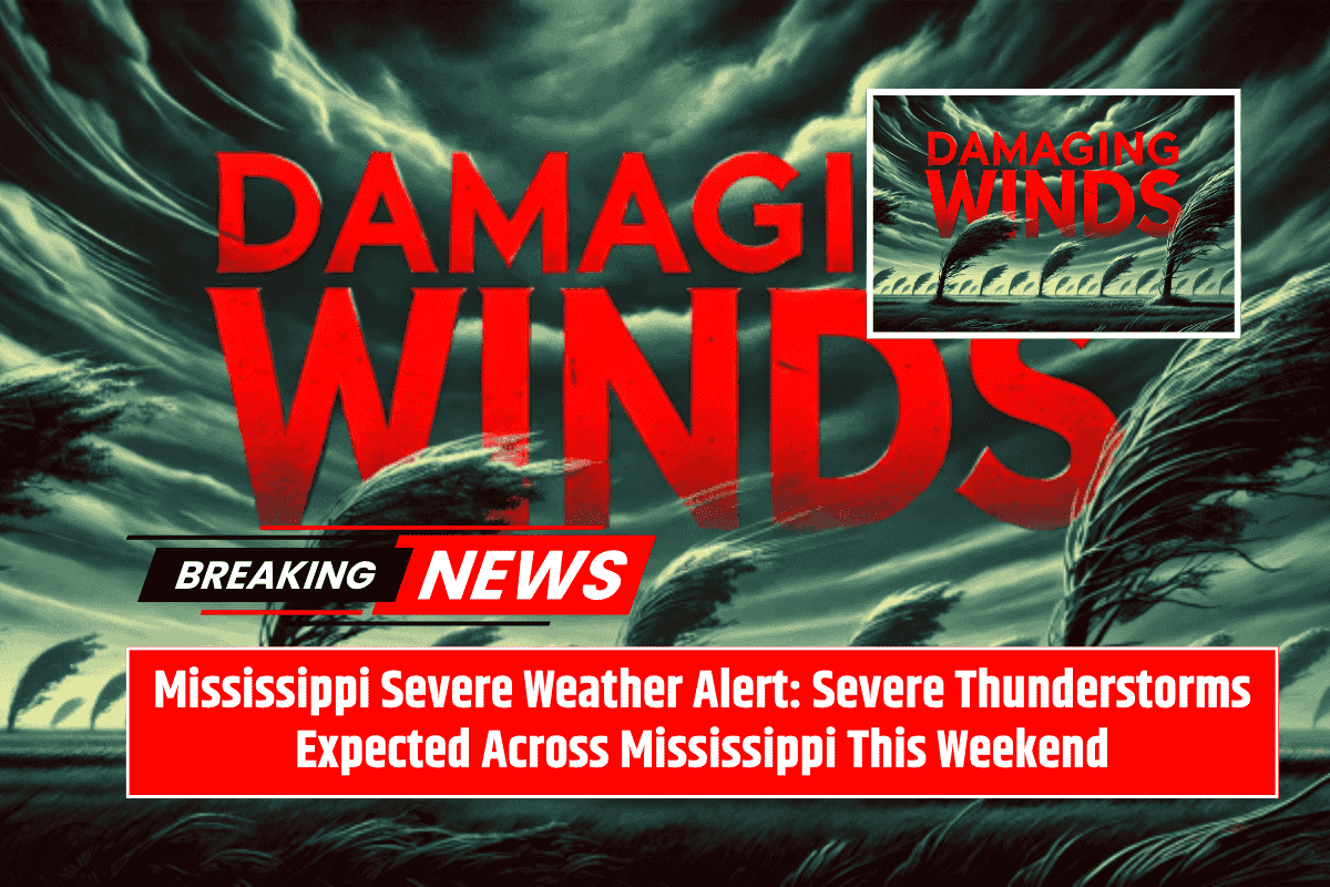 Mississippi Severe Weather Alert: Severe Thunderstorms Expected Across Mississippi This Weekend