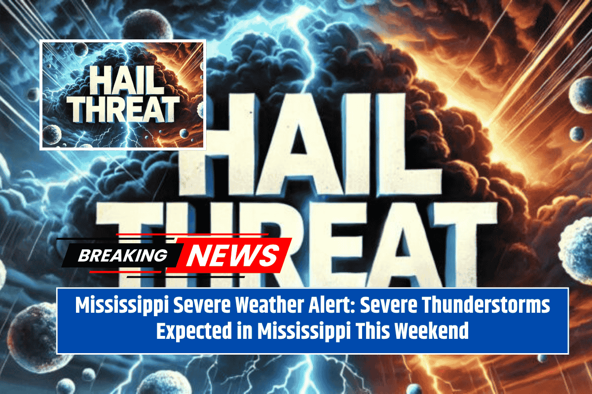 Mississippi Severe Weather Alert: Severe Thunderstorms Expected in Mississippi This Weekend