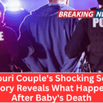 "Missouri Couple's Shocking Search History Reveals What Happened After Baby's Death"