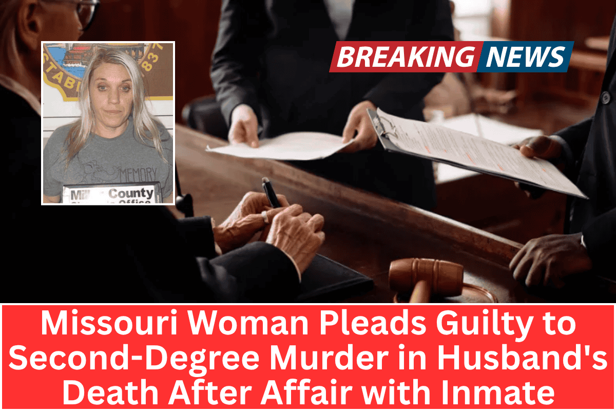 Missouri Woman Pleads Guilty to Second-Degree Murder in Husband's Death After Affair with Inmate