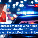 Nebraska Mother Who Killed 3 Children and Another Driver in DUI Crash Faces Lifetime in Prison