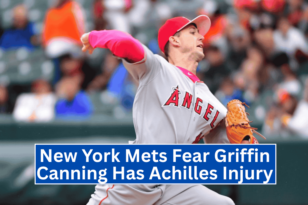 New York Mets Fear Griffin Canning Has Achilles Injury