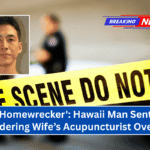 'Not a Homewrecker': Hawaii Man Sentenced for Murdering Wife’s Acupuncturist Over Affair