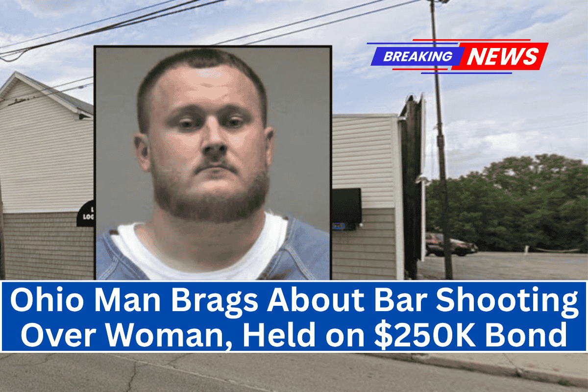 Ohio Man Brags About Bar Shooting Over Woman, Held on $250K Bond