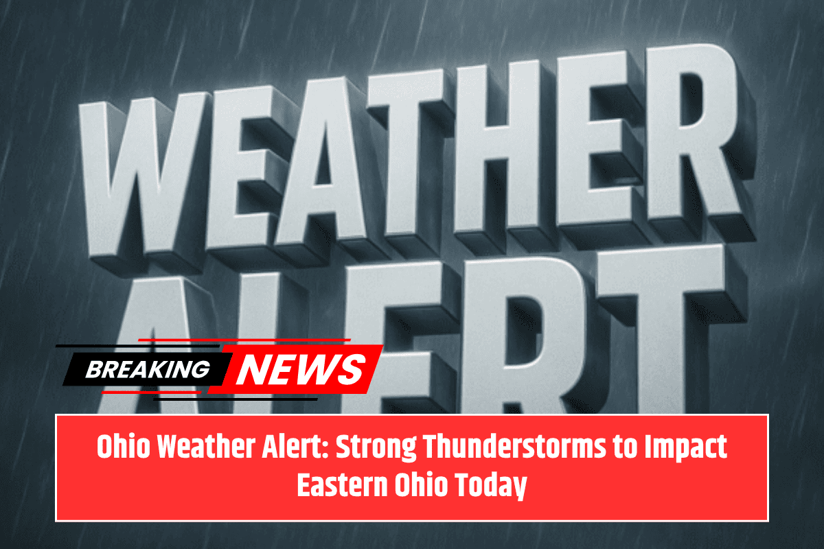 Ohio Weather Alert: Strong Thunderstorms to Impact Eastern Ohio Today