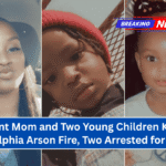 Pregnant Mom and Two Young Children Killed in Philadelphia Arson Fire, Two Arrested for Murder