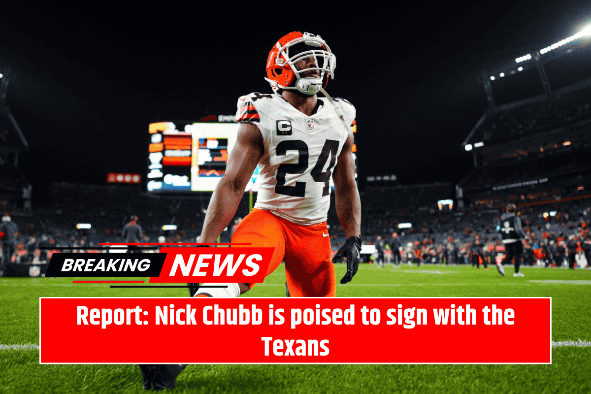 Report: Nick Chubb is poised to sign with the Texans