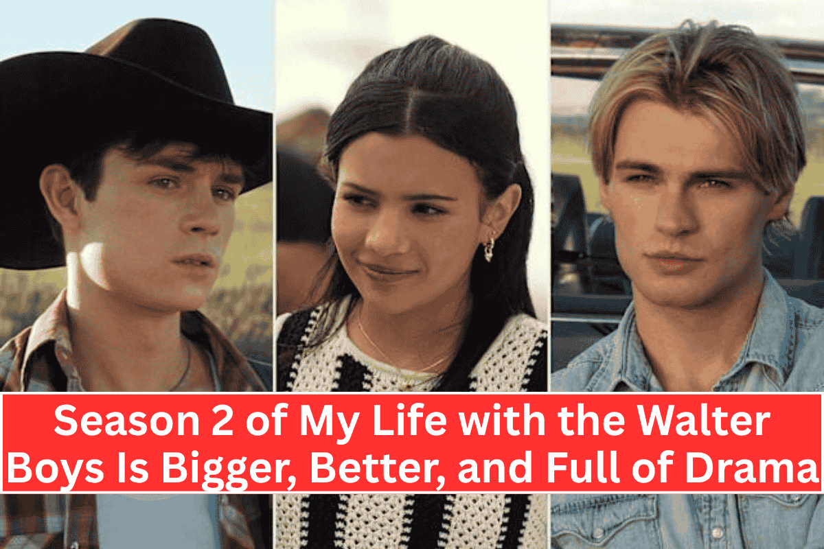 Season 2 of My Life with the Walter Boys Is Bigger, Better, and Full of Drama