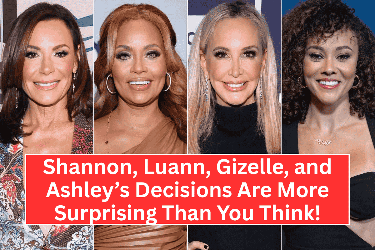 Shannon, Luann, Gizelle, and Ashley’s Decisions Are More Surprising Than You Think!