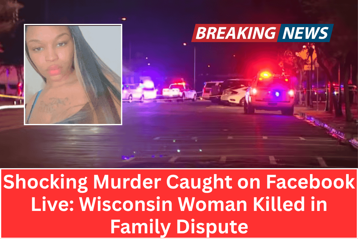 "Shocking Murder Caught on Facebook Live: Wisconsin Woman Killed in Family Dispute"