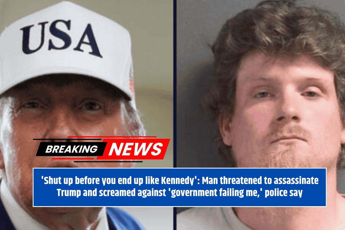 'Shut up before you end up like Kennedy': Man threatened to assassinate Trump and screamed against 'government failing me,' police say