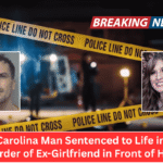 South Carolina Man Sentenced to Life in Prison for Murder of Ex-Girlfriend in Front of Her Son