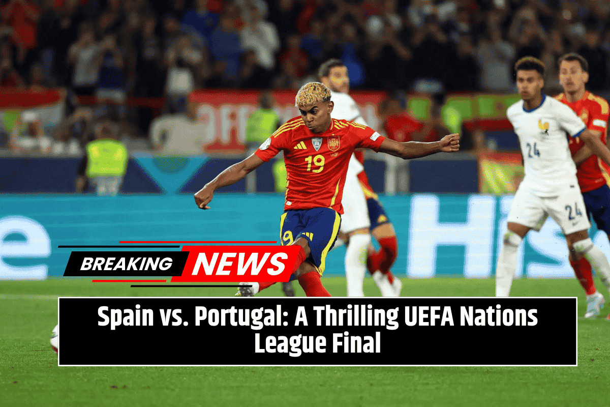 Spain vs. Portugal: A Thrilling UEFA Nations League Final