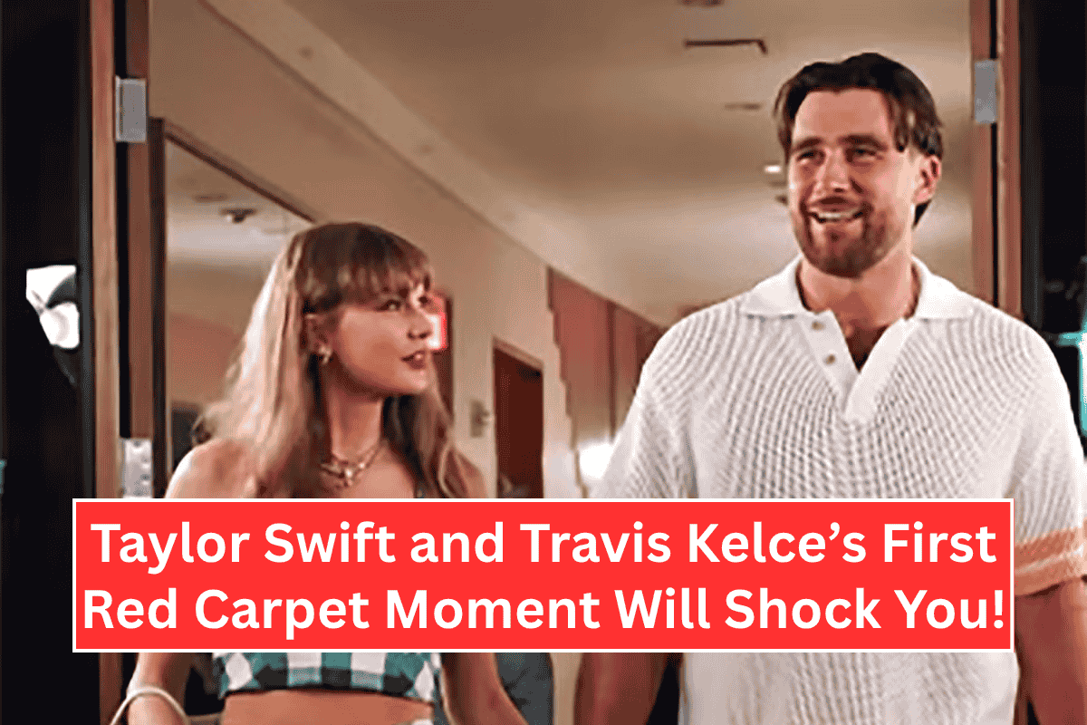 Taylor Swift and Travis Kelce’s First Red Carpet Moment Will Shock You!