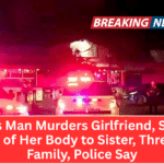 Texas Man Murders Girlfriend, Sends Photo of Her Body to Sister, Threatens Family, Police Say