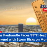 Texas Panhandle Faces 99°F Heat This Weekend with Storm Risks on Monday