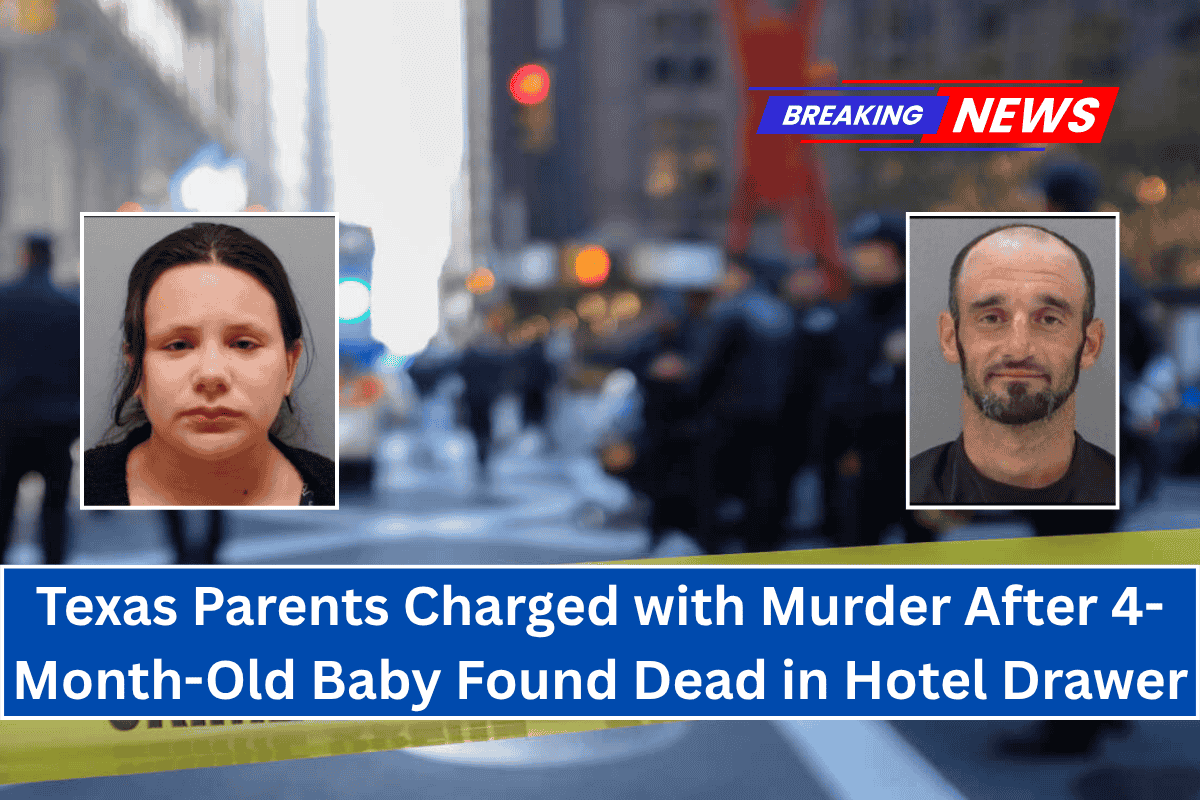 Texas Parents Charged with Murder After 4-Month-Old Baby Found Dead in Hotel Drawer