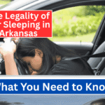 The Legality of Car Sleeping in Arkansas: What You Need to Know