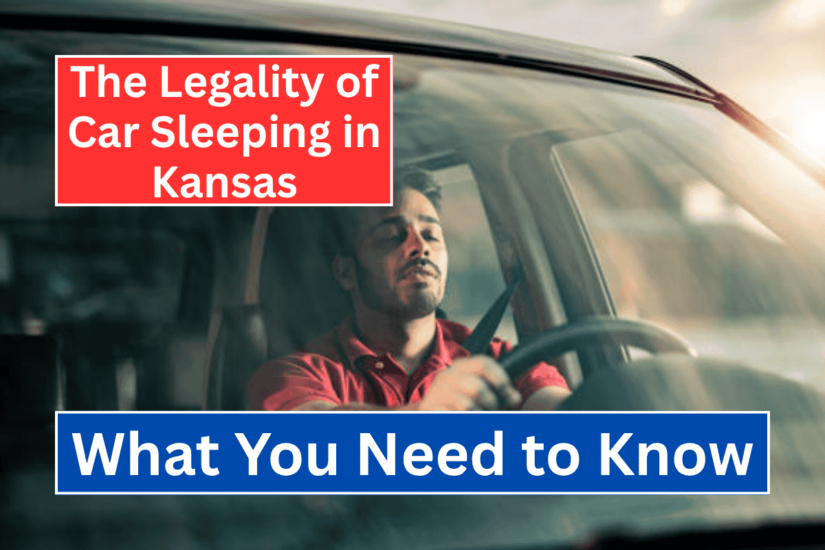 The Legality of Car Sleeping in Kansas: What You Need to Know
