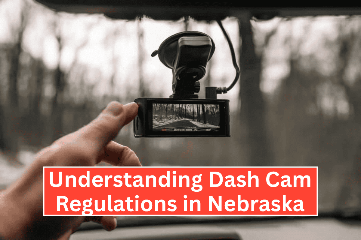 Understanding Dash Cam Regulations in Nebraska