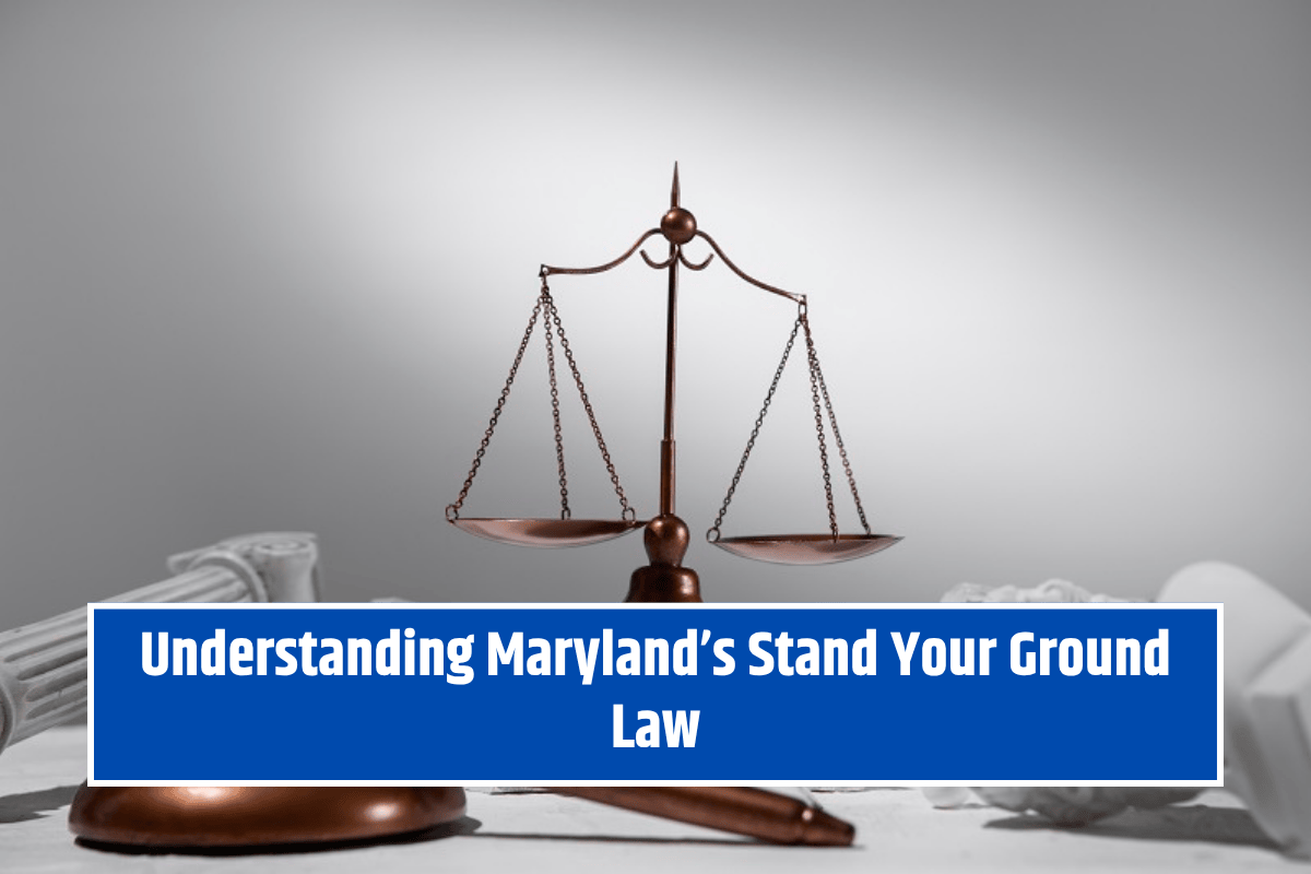 Understanding Maryland’s Stand Your Ground Law