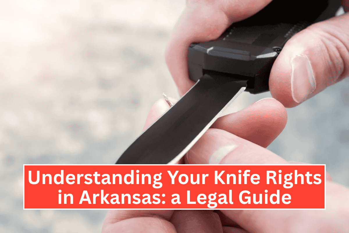 Understanding Your Knife Rights in Arkansas: a Legal Guide