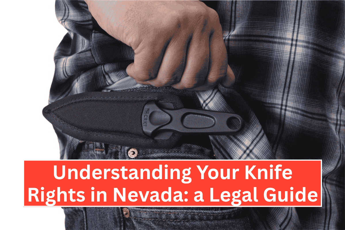 Understanding Your Knife Rights in Nevada a Legal Guide