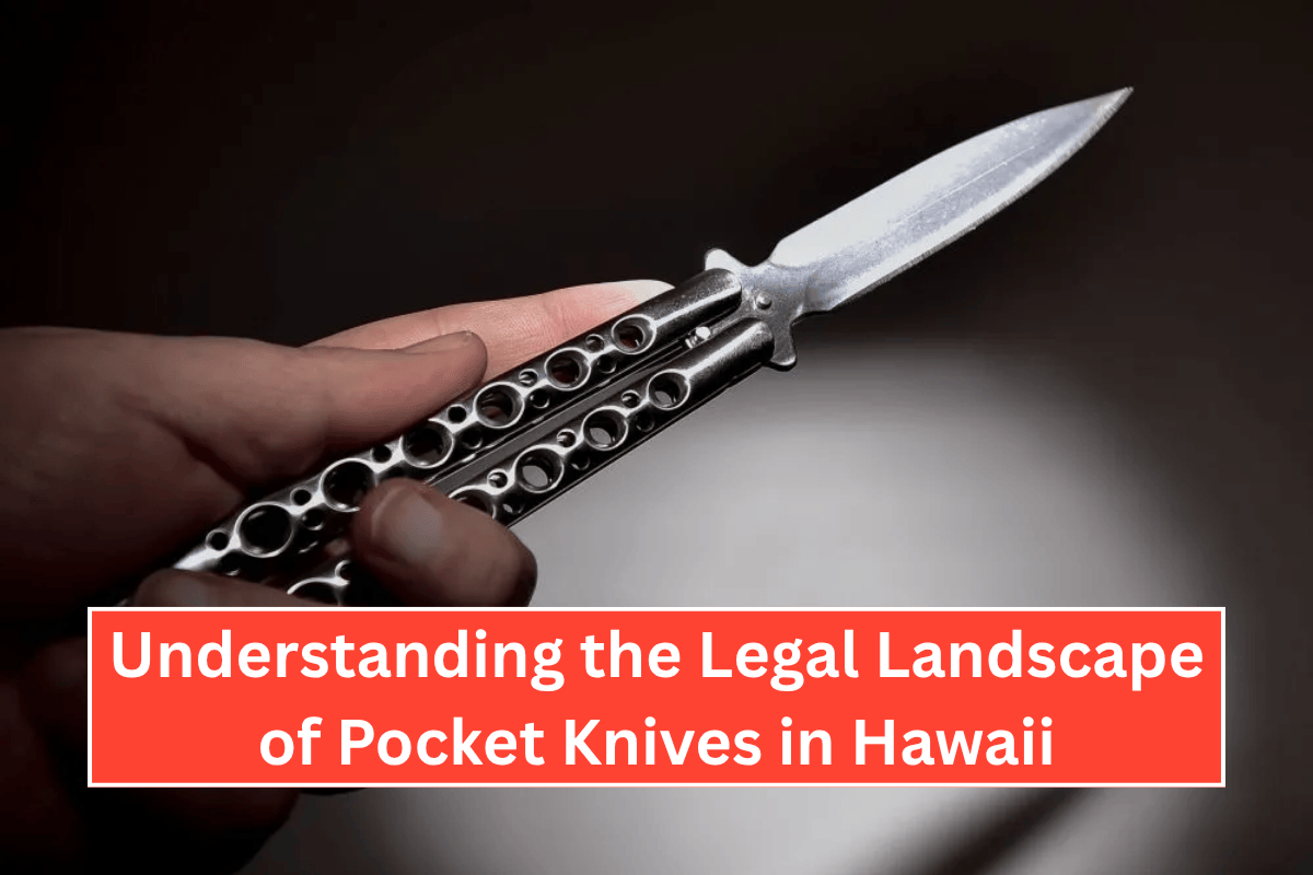 Understanding the Legal Landscape of Pocket Knives in Hawaii