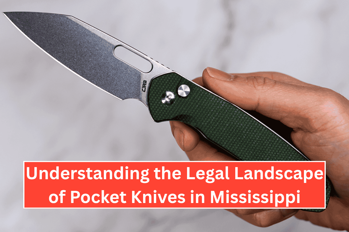 Understanding the Legal Landscape of Pocket Knives in Mississippi
