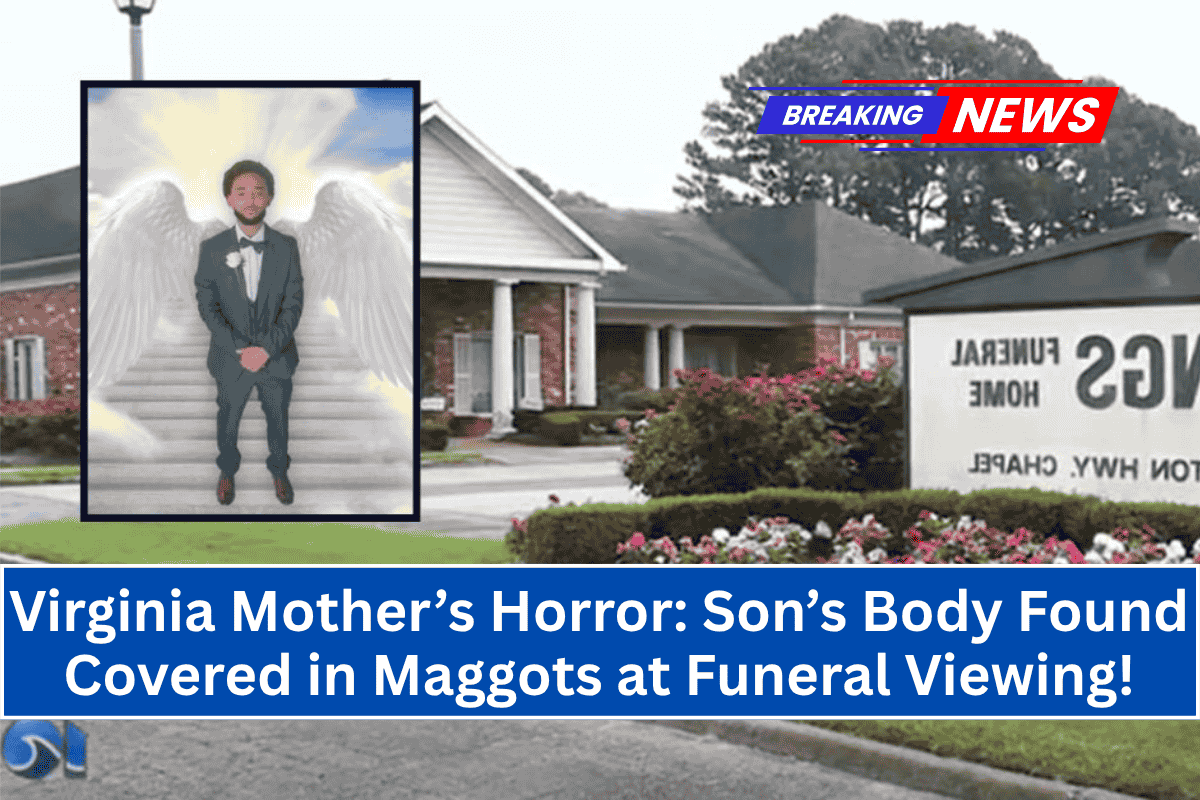 "Virginia Mother’s Horror: Son’s Body Found Covered in Maggots at Funeral Viewing!"