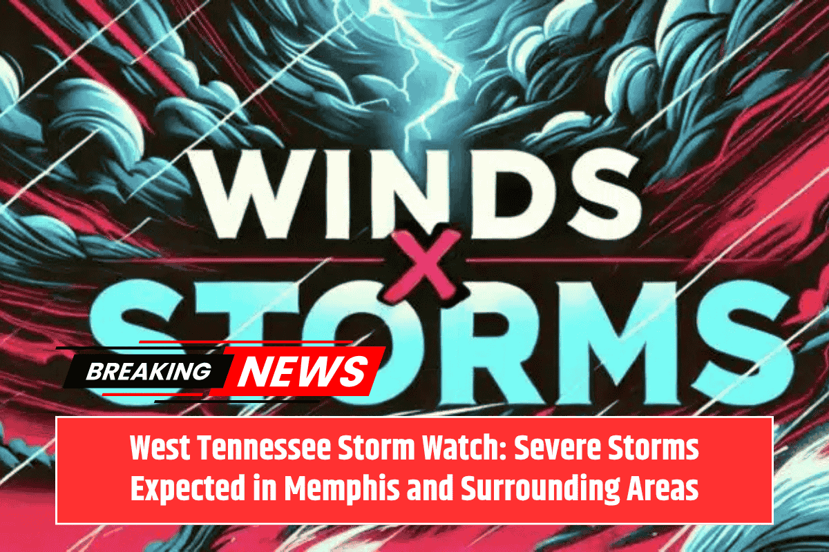 West Tennessee Storm Watch: Severe Storms Expected in Memphis and Surrounding Areas