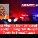 West Virginia Mom Arrested for Allegedly Pulling Out Daughter's Teeth in Brutal Attack