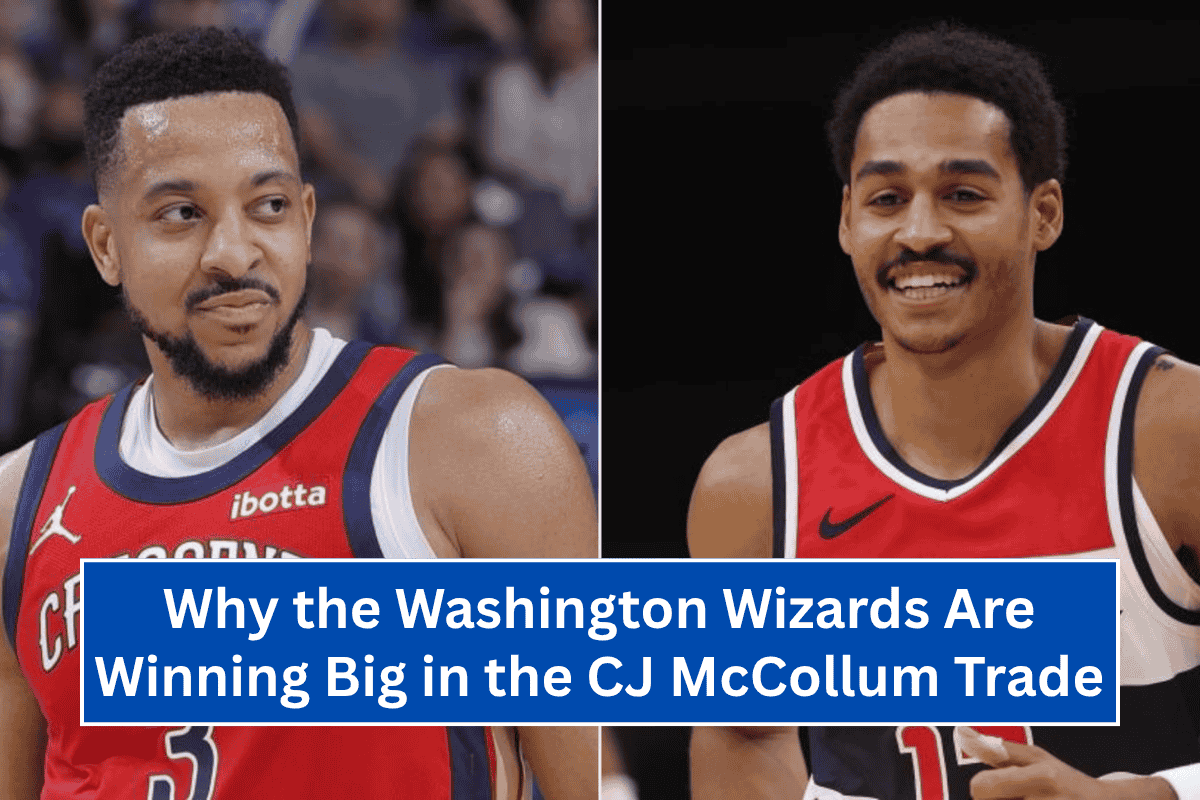 Why the Washington Wizards Are Winning Big in the CJ McCollum Trade