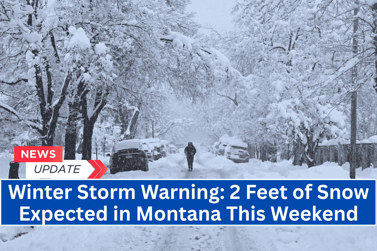 "Winter Storm Warning: 2 Feet of Snow Expected in Montana This Weekend"