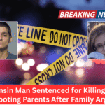 Wisconsin Man Sentenced for Killing Sister and Shooting Parents After Family Argument