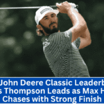 2025 John Deere Classic Leaderboard Davis Thompson Leads as Max Homa Chases with Strong Finish